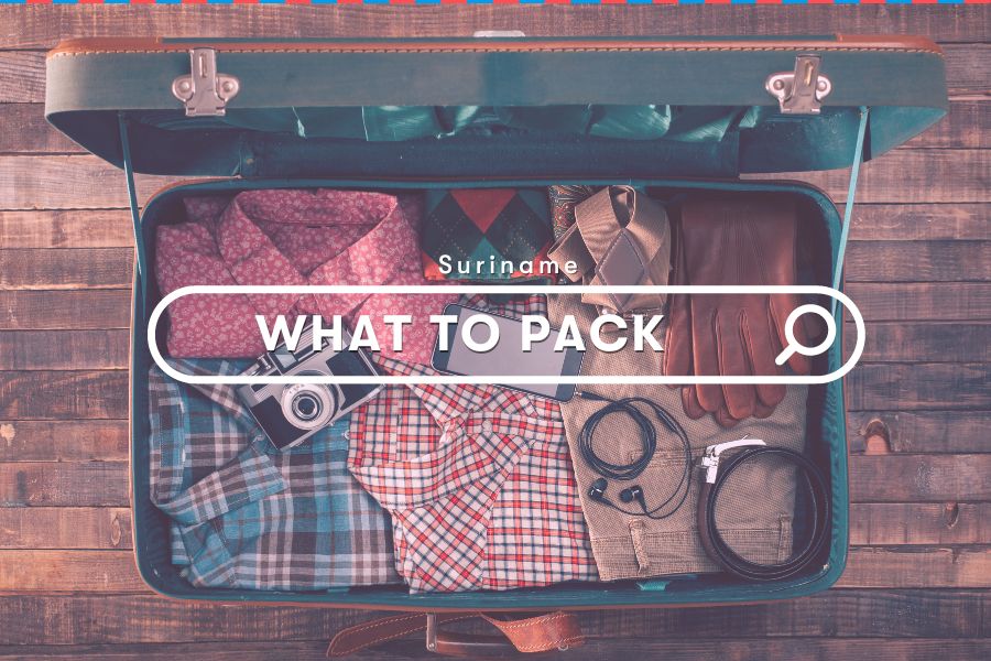 Suriname Guide: Essential Packing Guide